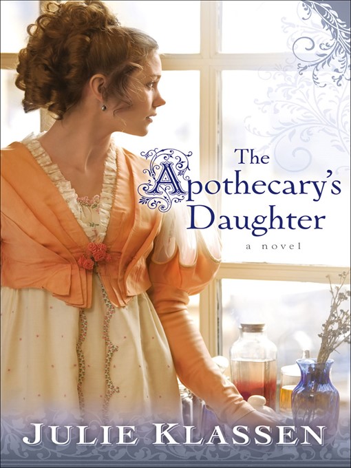 Title details for The Apothecary's Daughter by Julie Klassen - Available